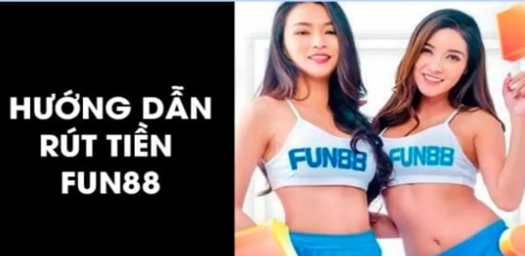 Quy định về rút tiền fun88